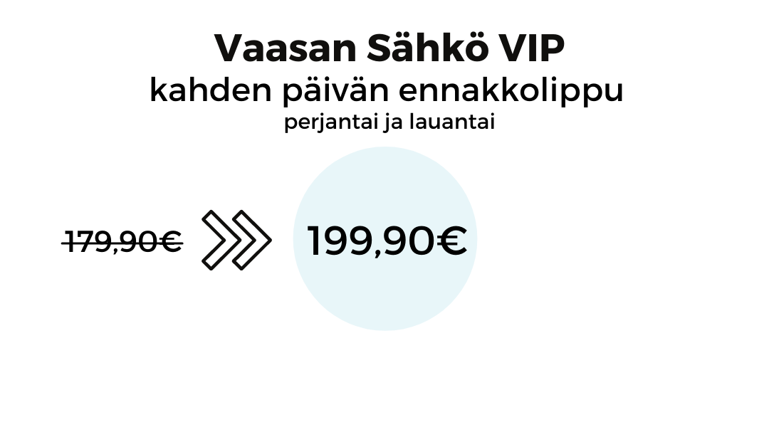 Sähkö VIP kaksi päivää 199,90€