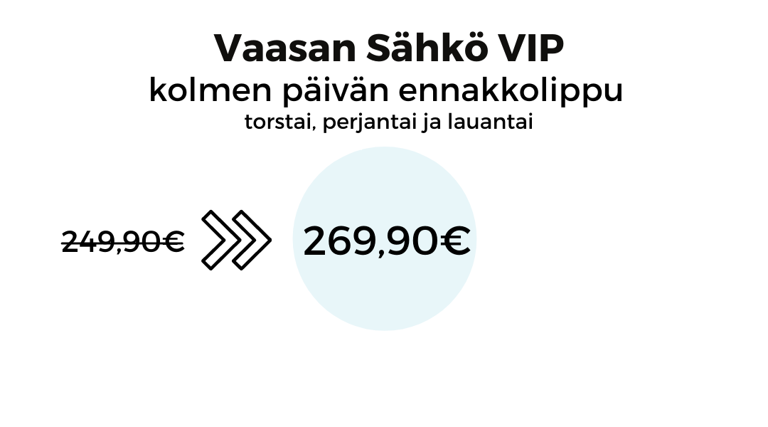 Sähkö VIP kolme päivää 269,90€