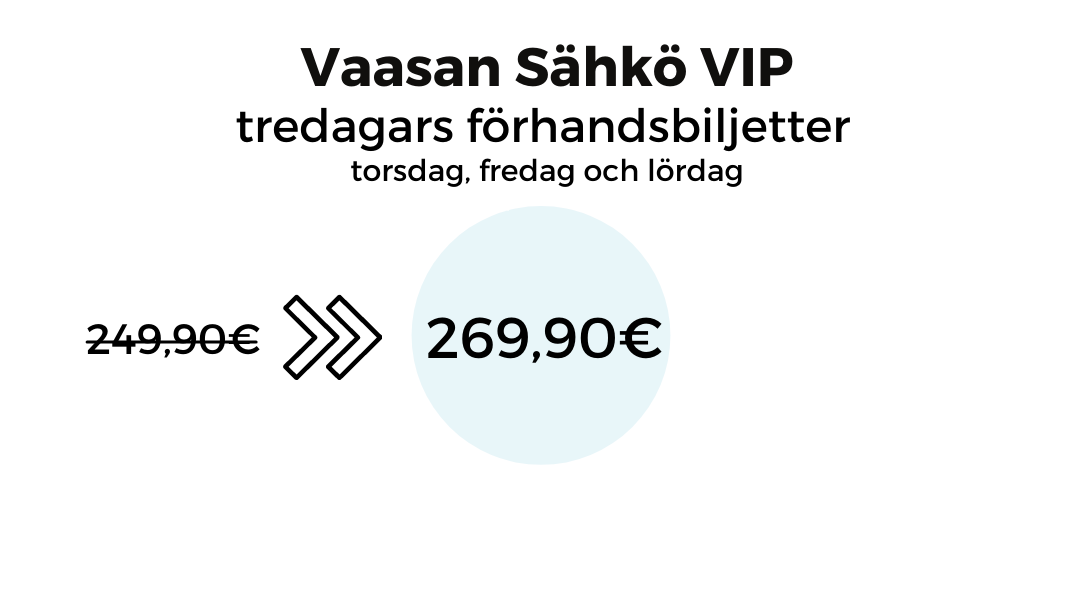 Vasa Elektiska VIP tredagar biljetter 269,90€